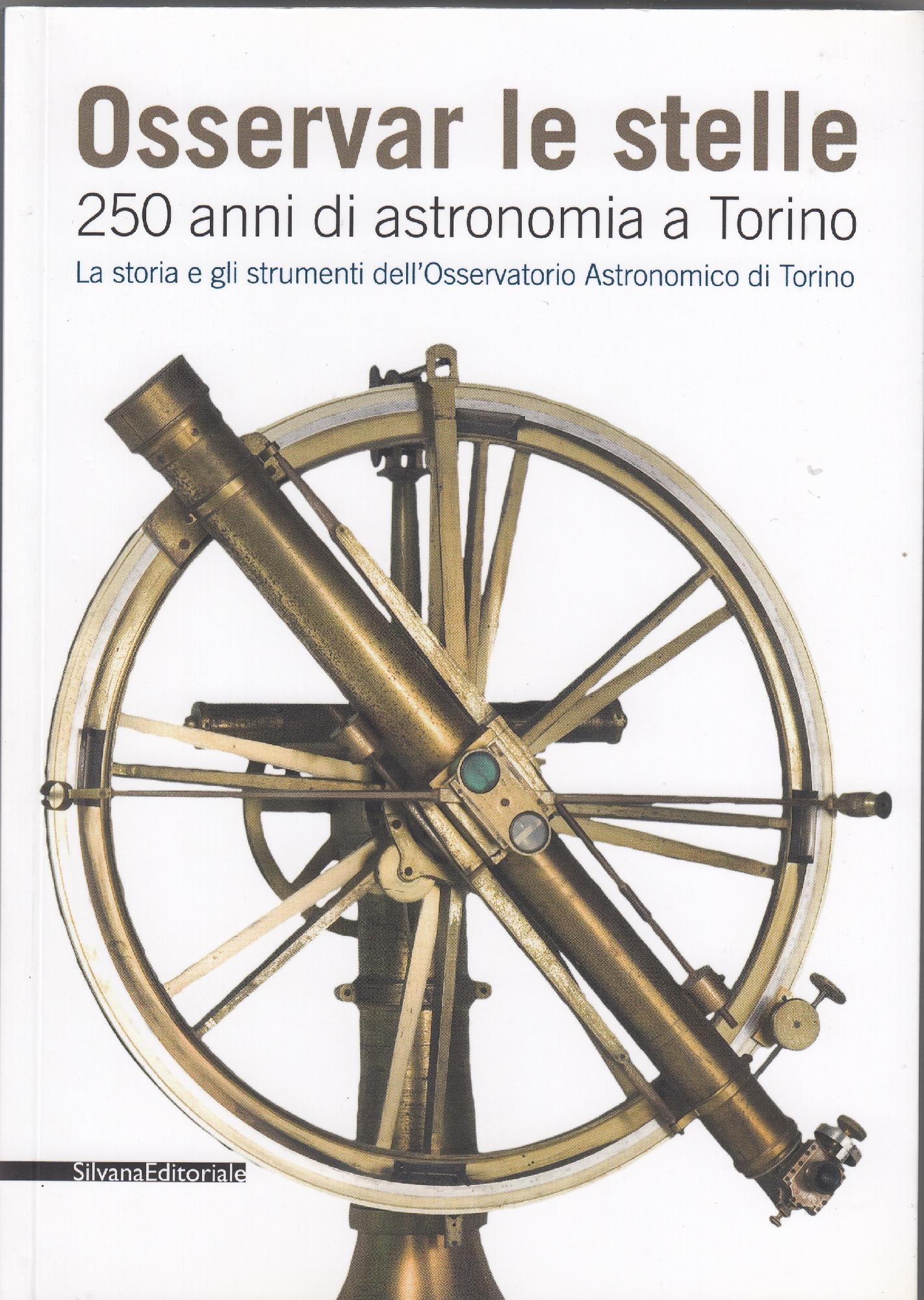 Osservare le stelle, 250 anni di astronomia a Torino; La …