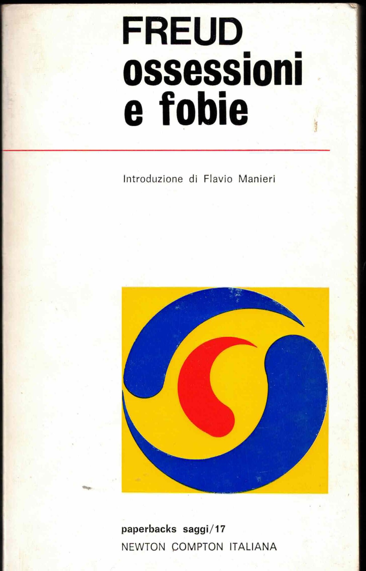 OSSESSIONI E FOBIE. Freud. Newton Comprton.