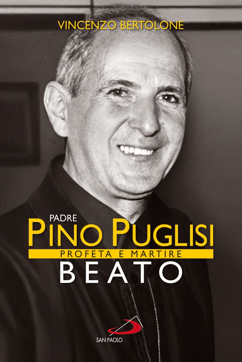 Padre Pino Puglisi beato. Profeta e martire