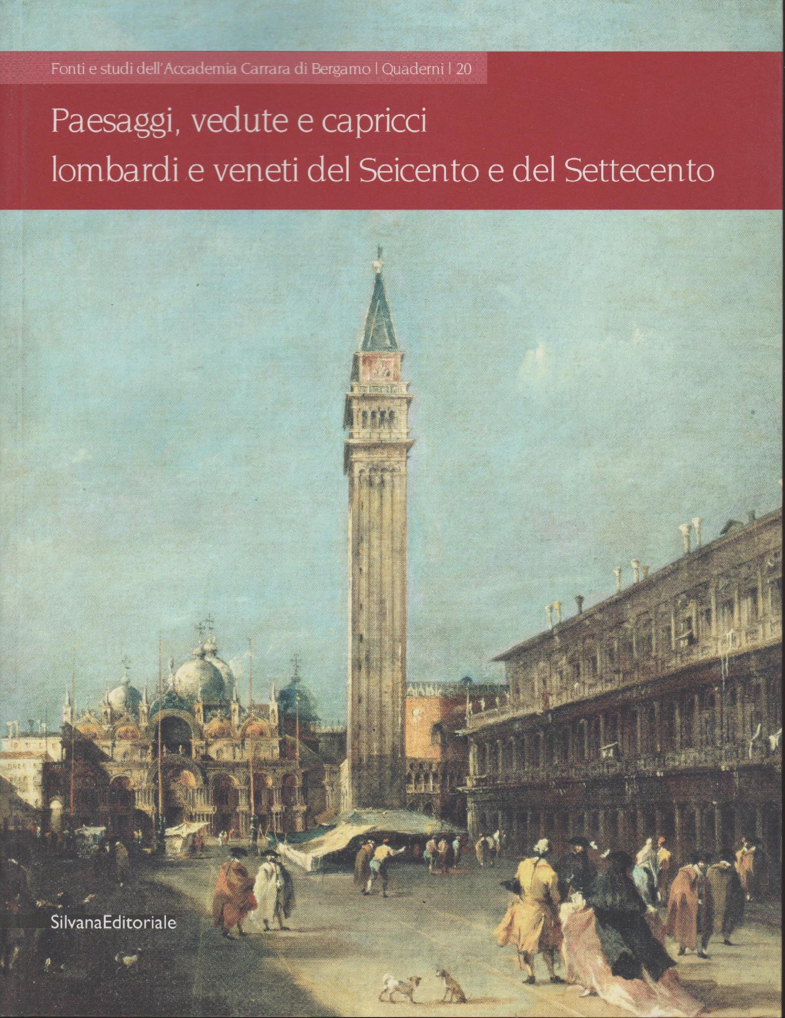 Paesaggi, Vedute e Capricci Lombardi e Veneti del Seicento e …