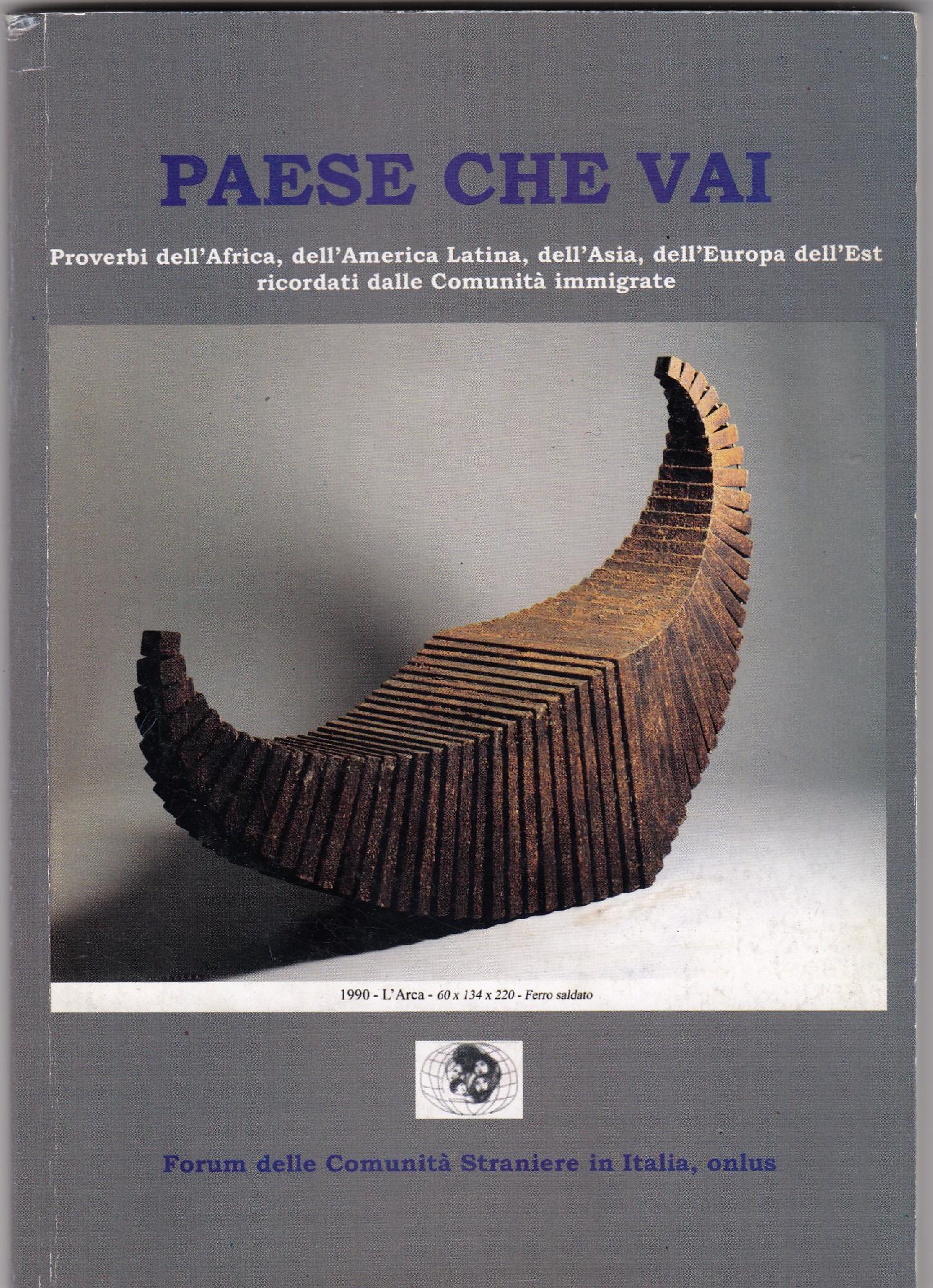 PAESE CHE VAI Proverbi dell'Africa, dell'America Latina, dell'Asia, dell'Europa dell'Est …