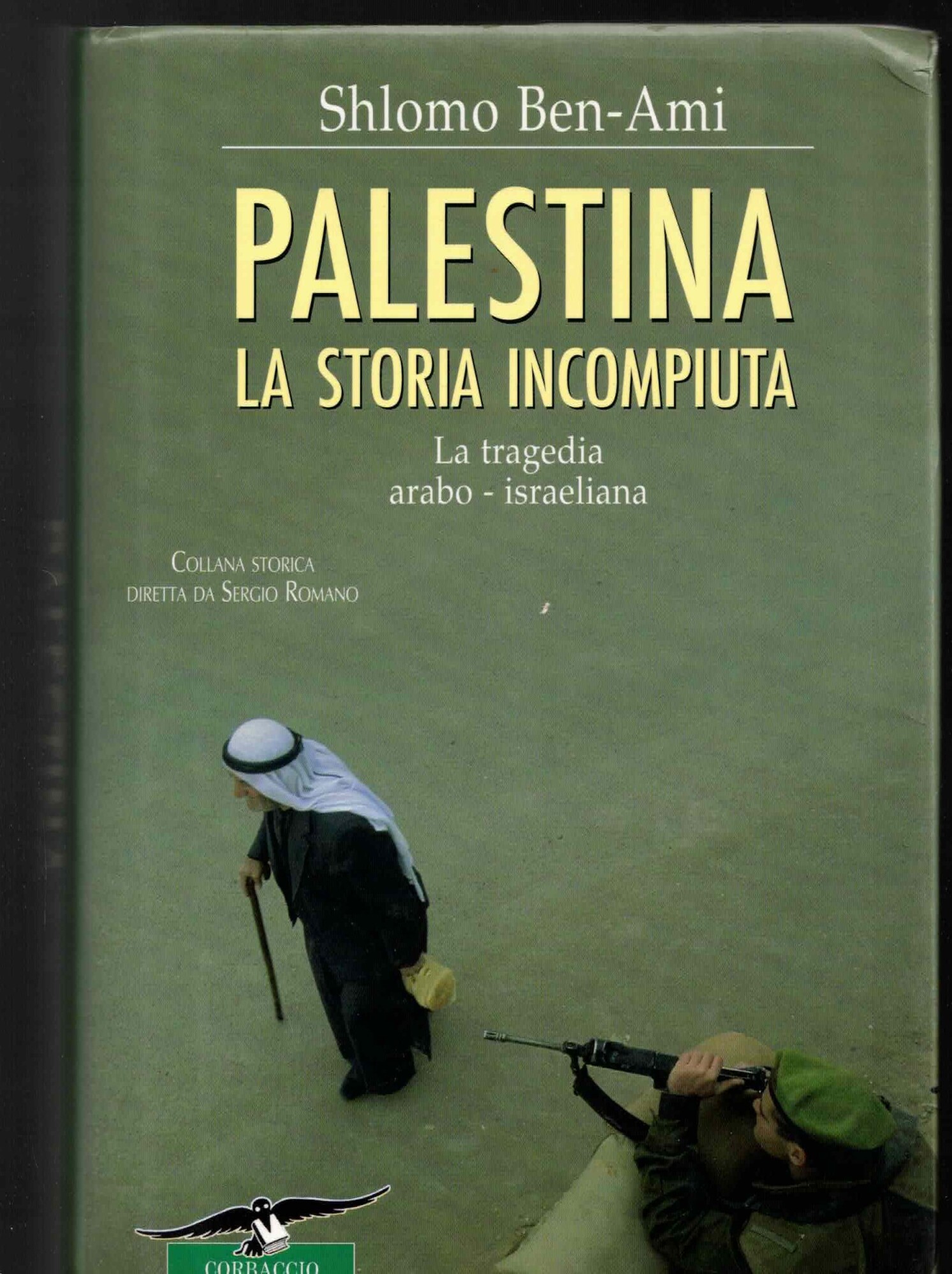 Palestina. La storia incompiuta. La tragedia arabo-israeliana