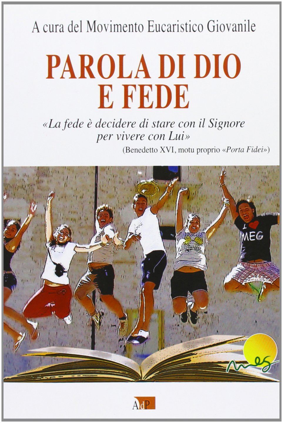 Parola di Dio e fede. «La fede è decidere di …