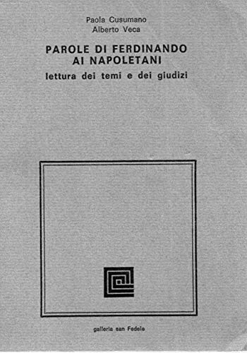 Parole di Ferdinando ai Napoletani lettura dei temi e dei …