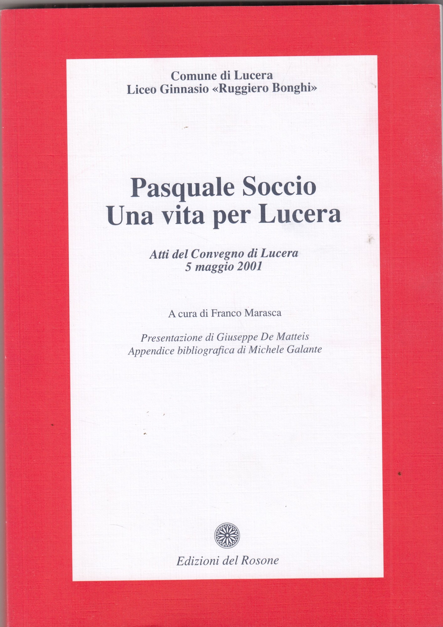 Pasquale Soccio. Una vita per Lucera. Atti del convegno di …