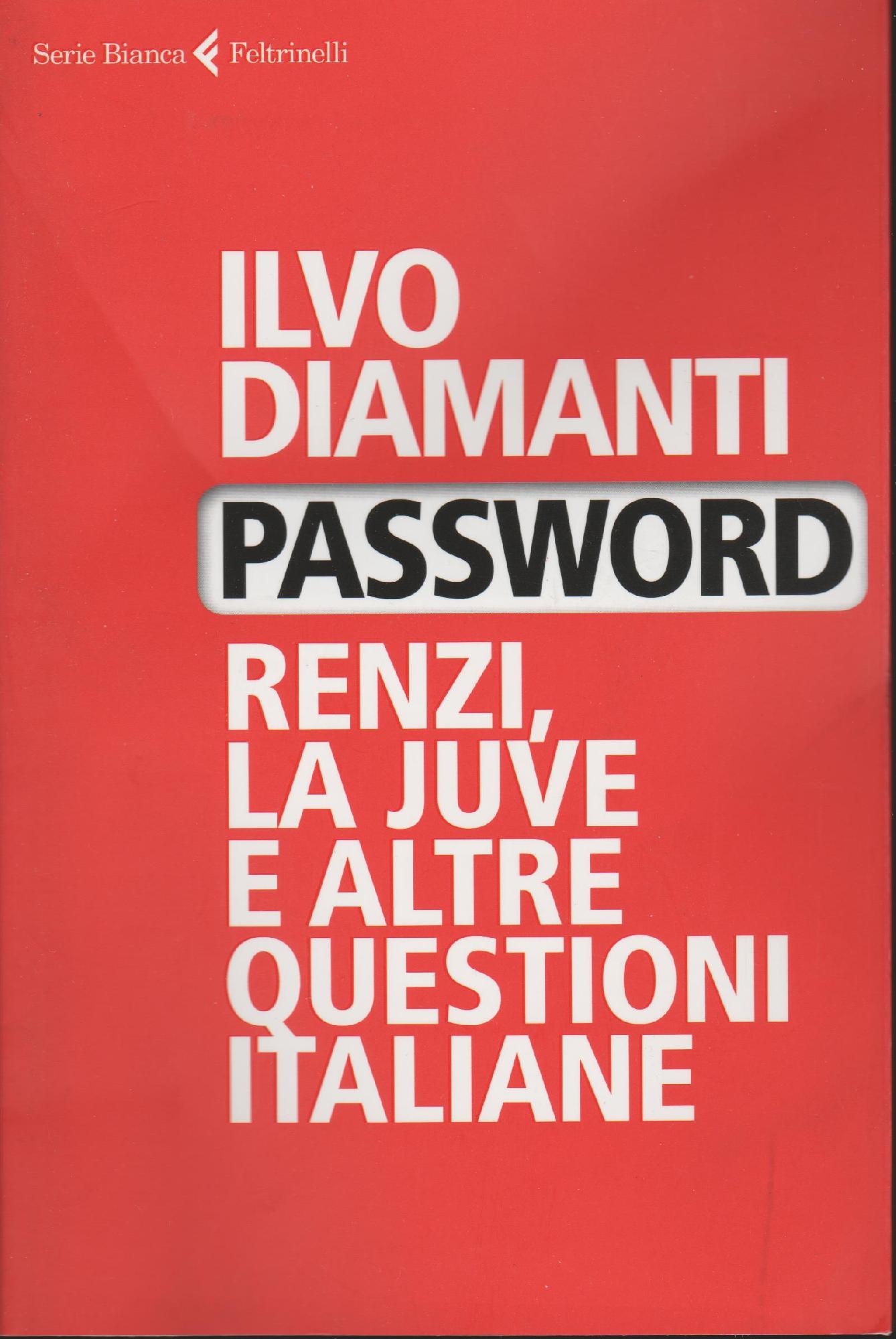 Password : Renzi, la Juve e altre questioni italiane