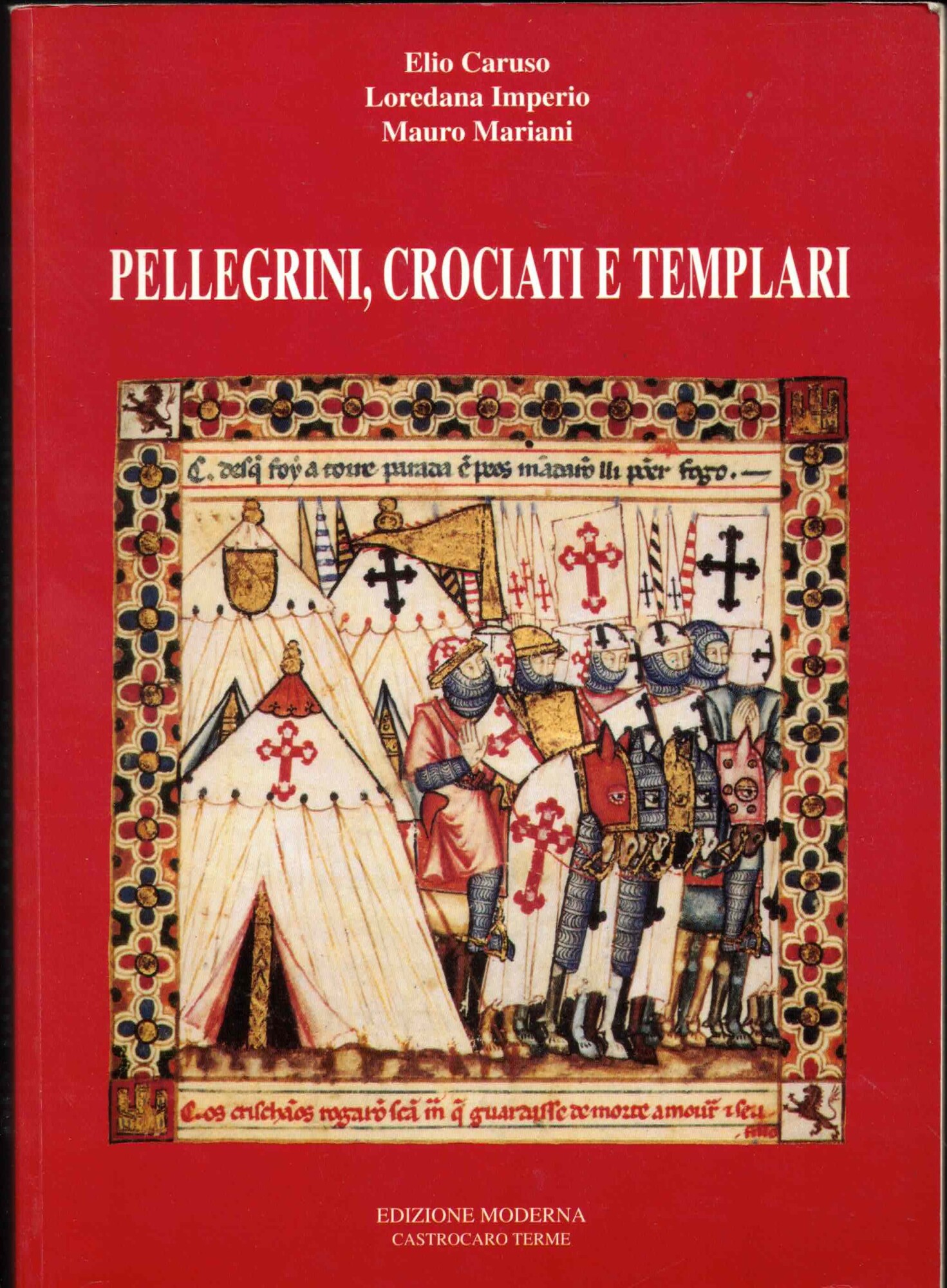 Pellegrini, crociati e templari [Edizione 1994]