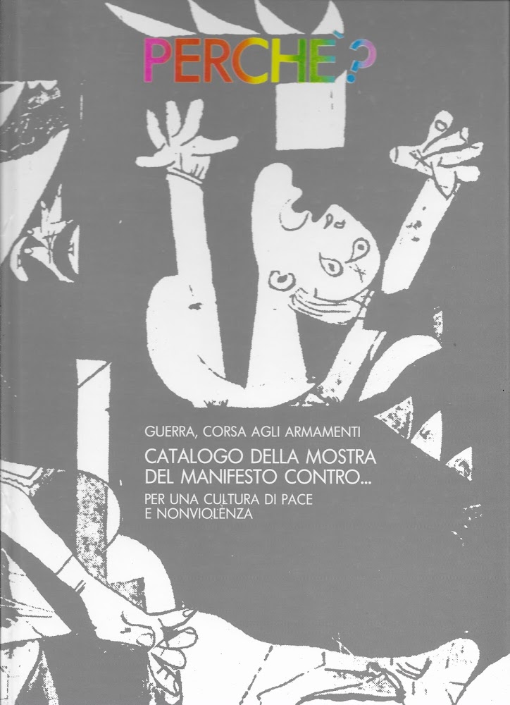 PERCHÉ? GUERRA, CORSA AGLI ARMAMENTI CATALOGO DELLA MOSTRA DEL MANIFESTO …