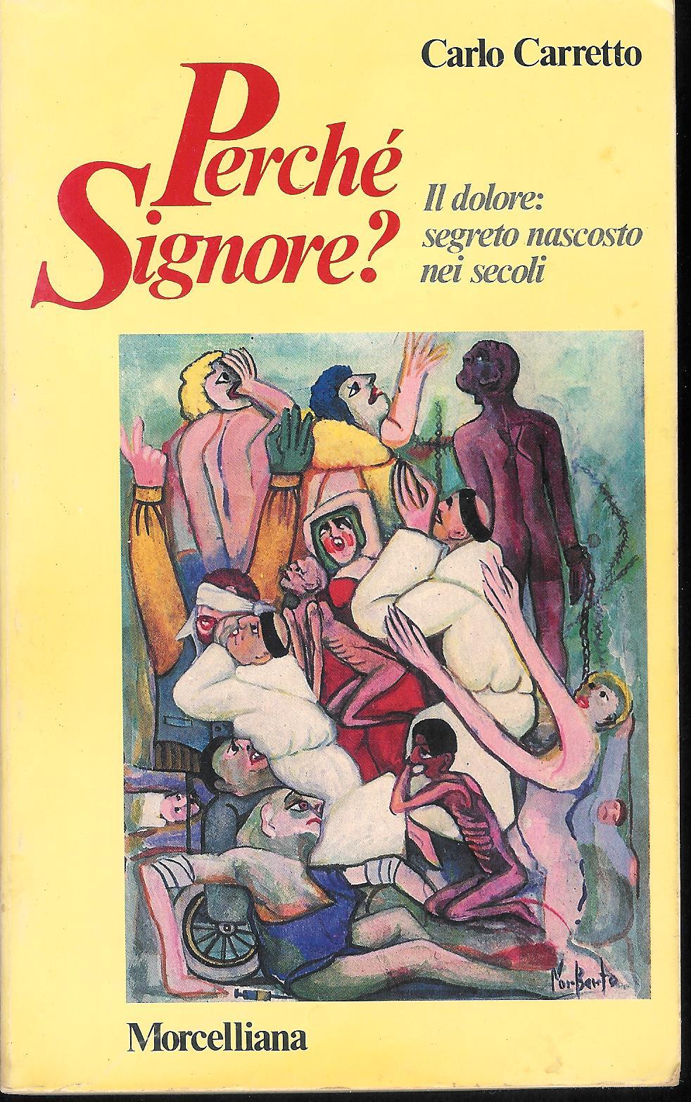 Perchè Signore? il dolore: segreto nascosto nei secoli