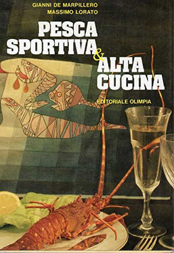 Pesca sportiva &amp; alta cucina editoriale olimpia