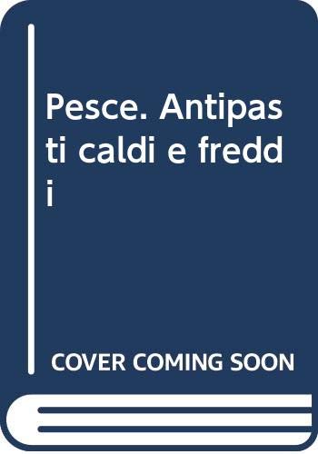 Pesce. Antipasti caldi e freddi