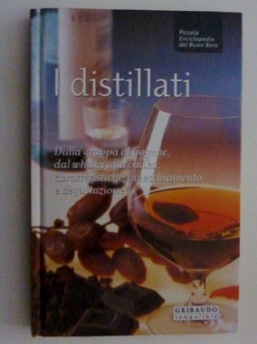 "Piccola Enciclopedia del Buon Bere - I DISTILLATI"