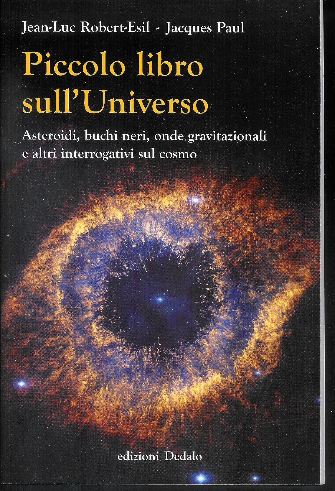 Piccolo libro sull'Universo : asteroidi, buchi neri, onde gravitazionali e …