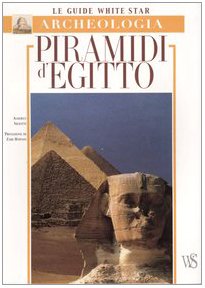 Piramidi d'Egitto. Ediz. illustrata