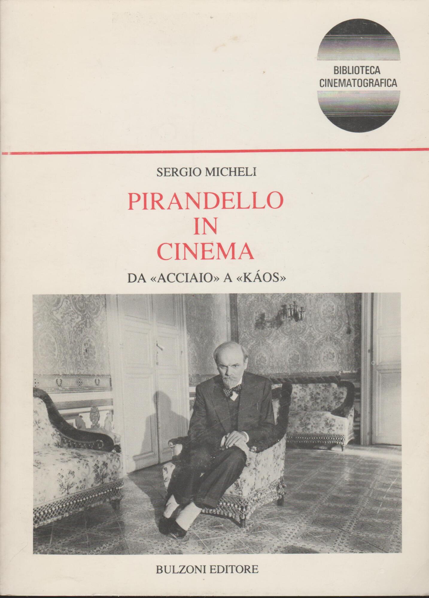 Pirandello in cinema. Da «Acciaio» a «Káos». In appendice «Il …