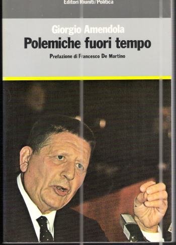 POLEMICHE FUORI TEMPO,AMENDOLA GIORGIO