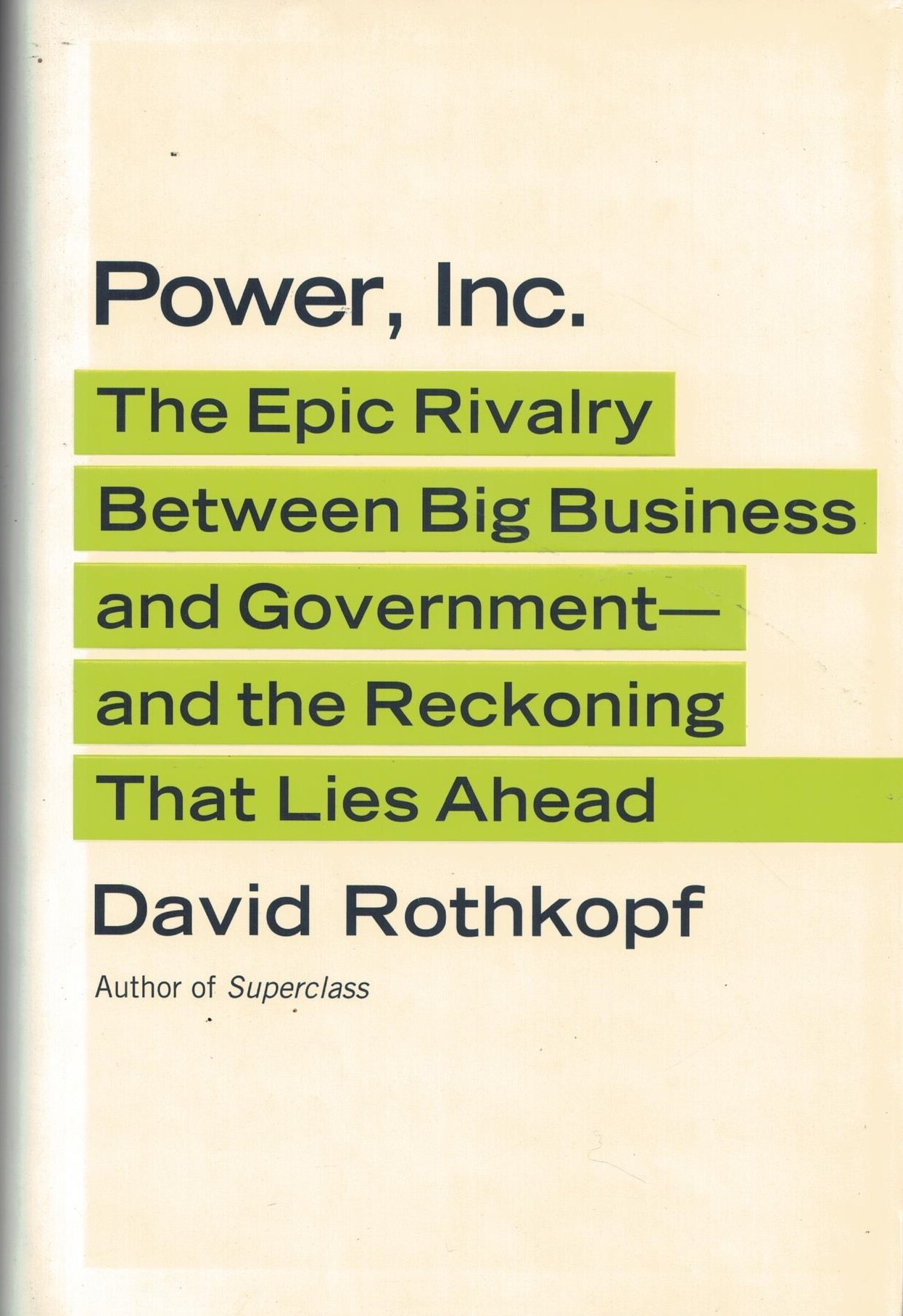 Power, Inc.: The Epic Rivalry Between Big Business and Government- …