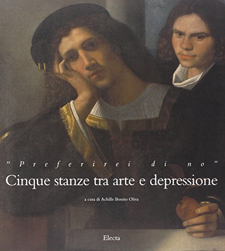 Preferirei di no. Cinque stanze tra arte e depressione. Catalogo …