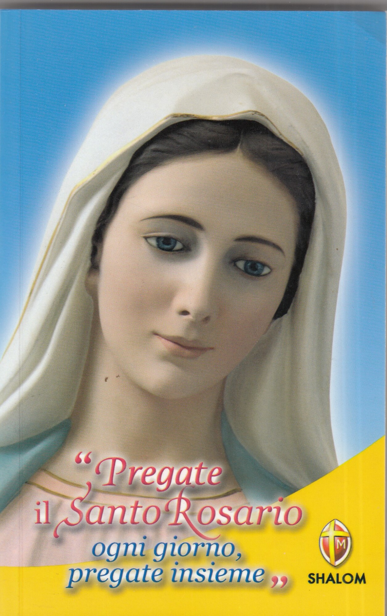 Pregate il Santo Rosario ogni giorno, pregate insieme
