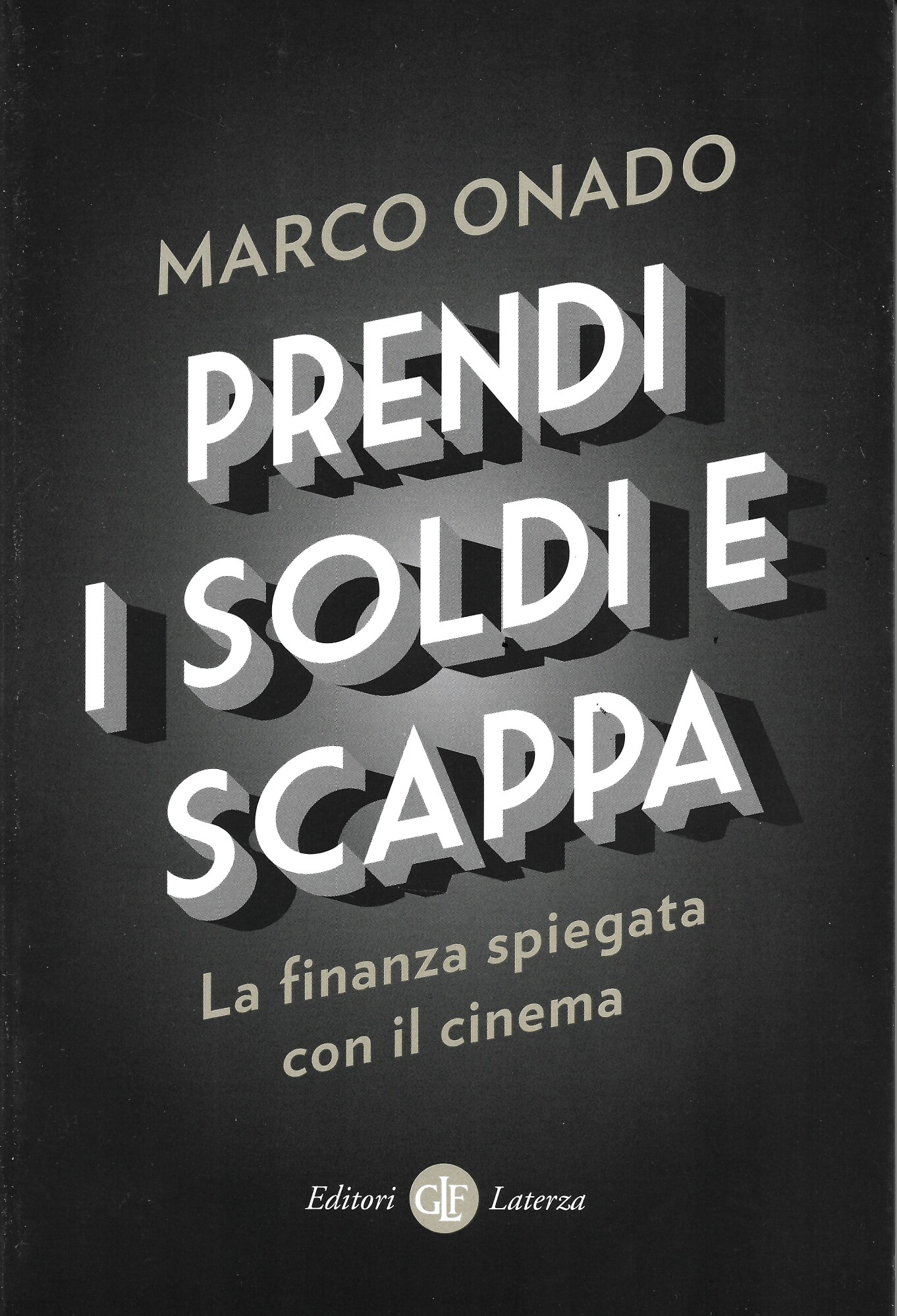 Prendi i soldi e scappa. La finanza spiegata con il …