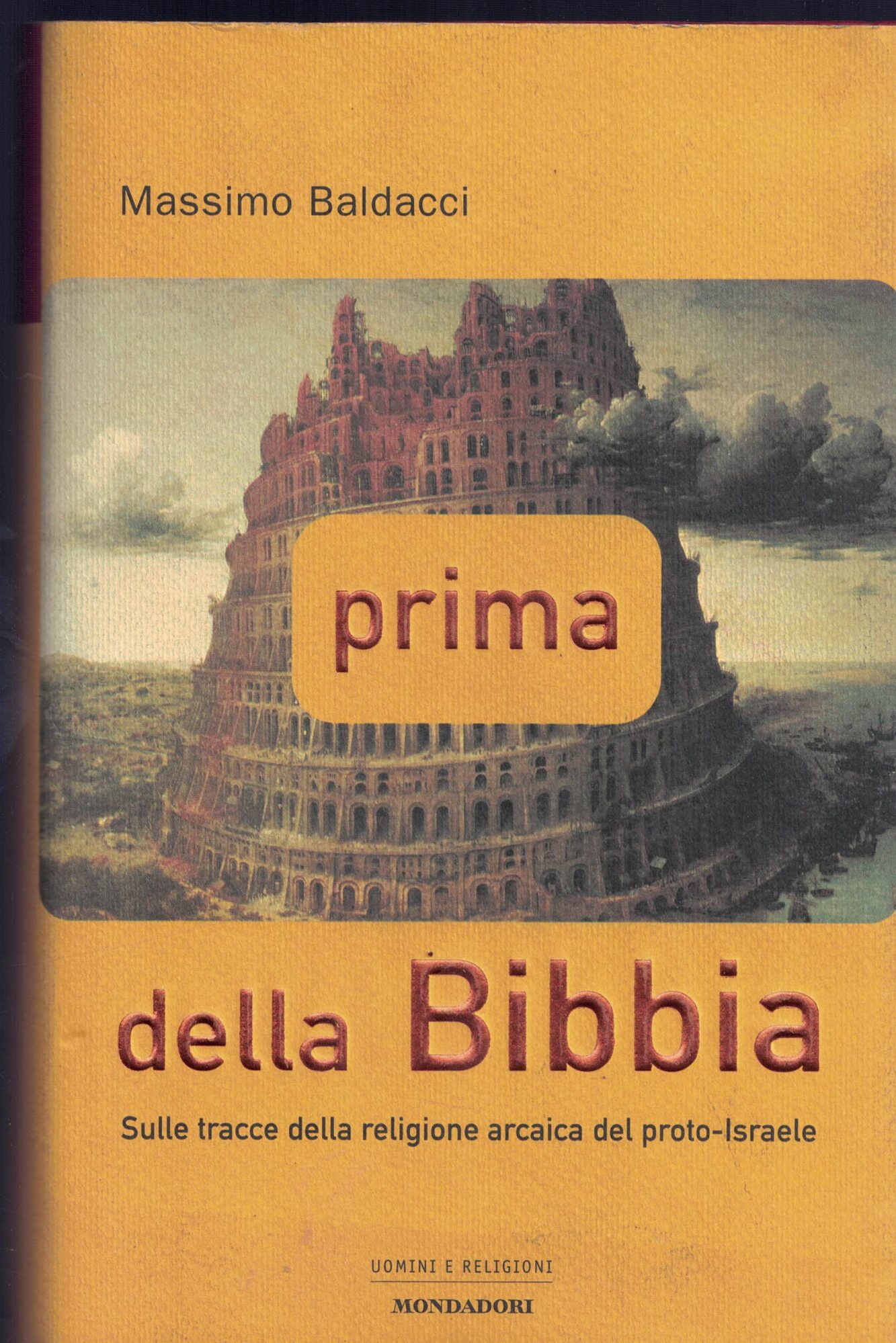 Prima della Bibbia. Sulle tracce della religione arcaica del proto-Israele