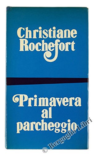 PRIMAVERA AL PARCHEGGIO. Romanzo.