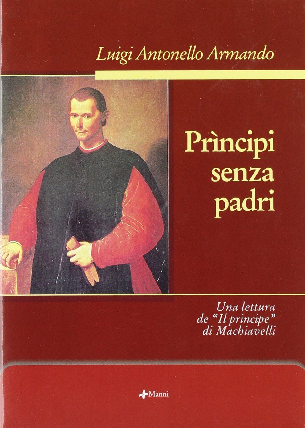 Prìncipi senza padri. Una lettura de «Il principe» di Machiavelli