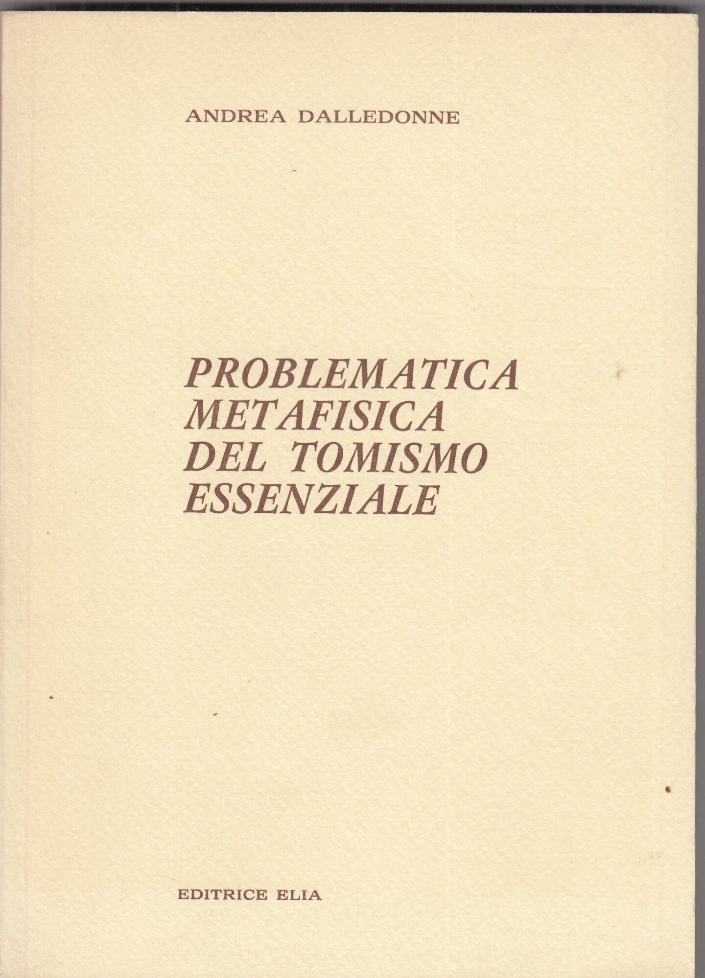 Problematica metafisica del tomismo essenziale