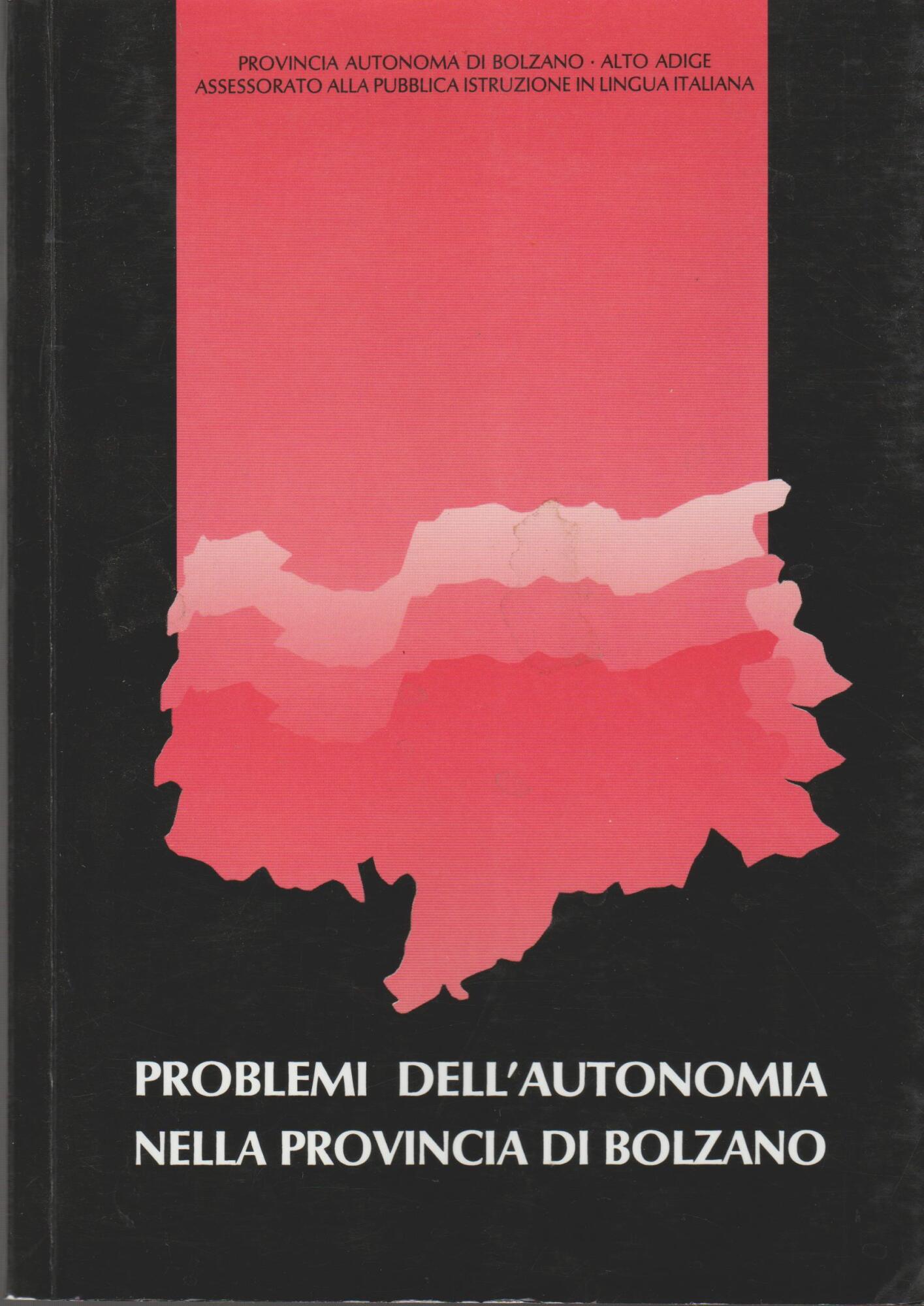 PROBLEMI DELL'AUTONOMIA NELLA PROVINCIA DI BOLZANO