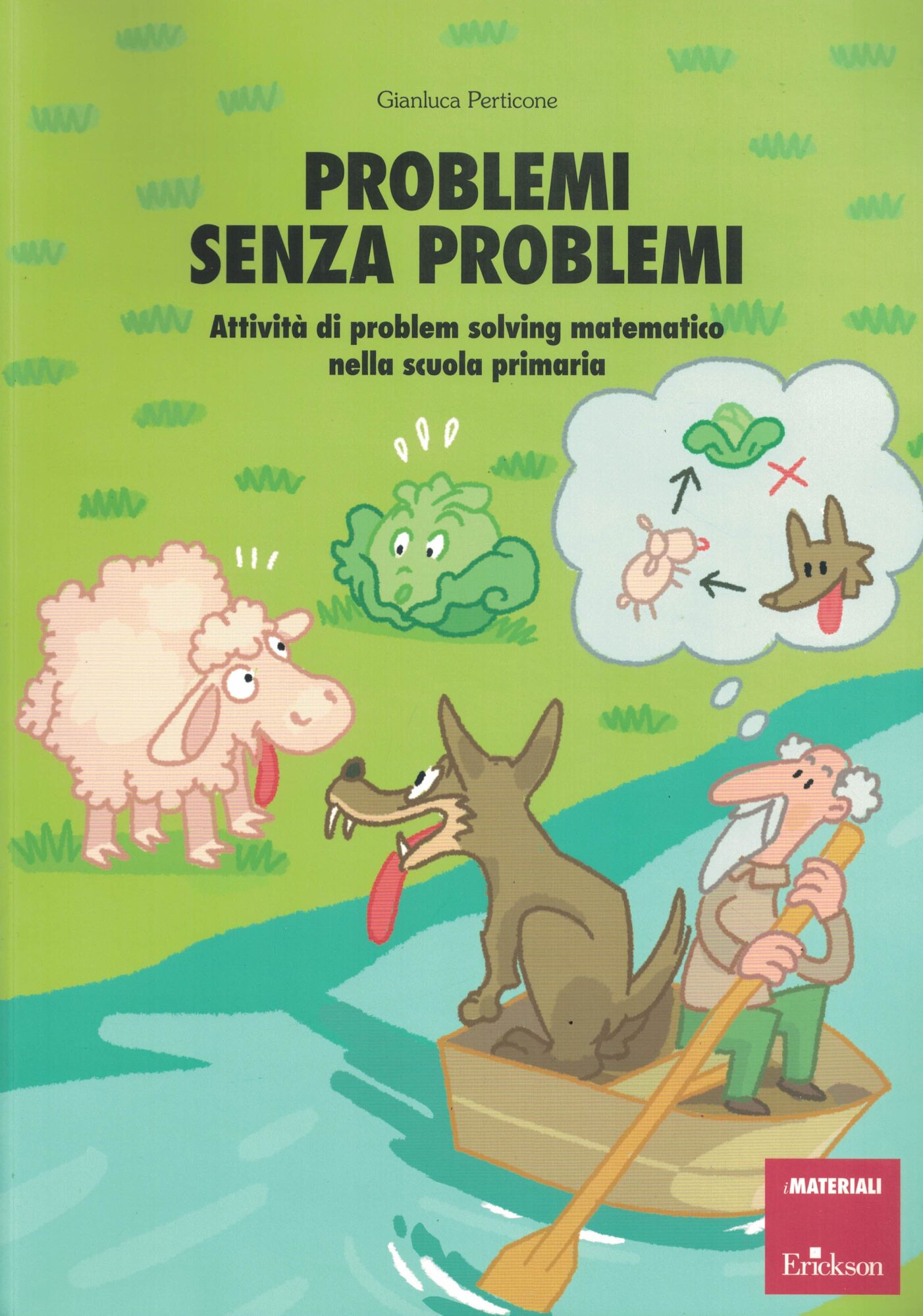 Problemi senza problemi. Attività di problem solving matematico nella Scuola …