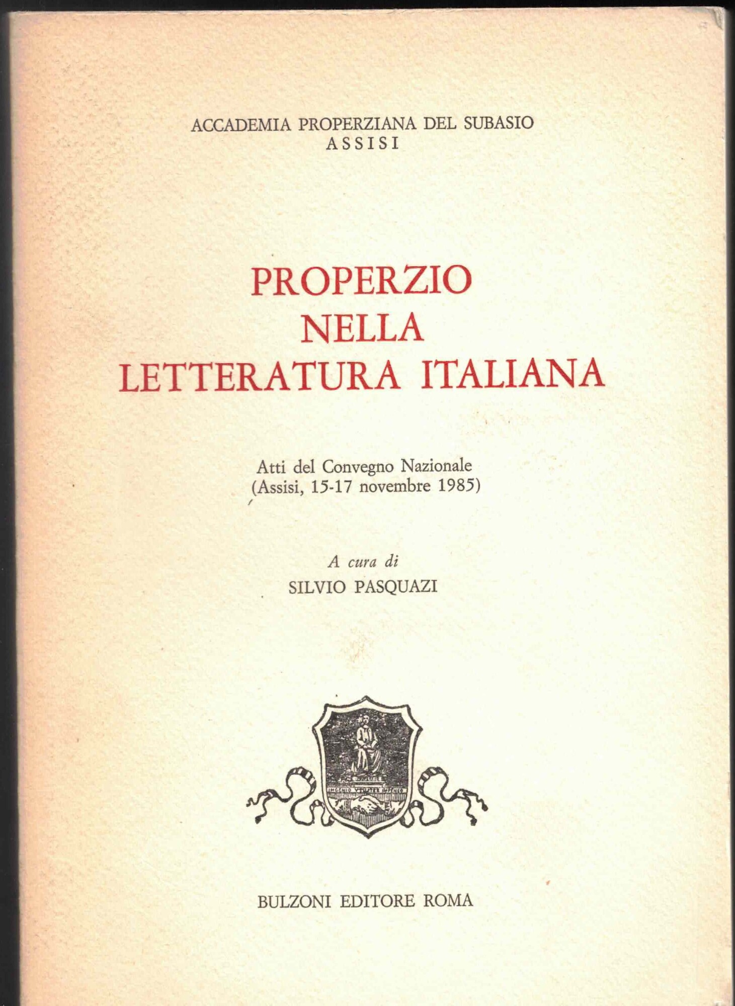 Properzio nella letteratura italiana Atti del Convegno Nazionale (Assisi, 15-17 …