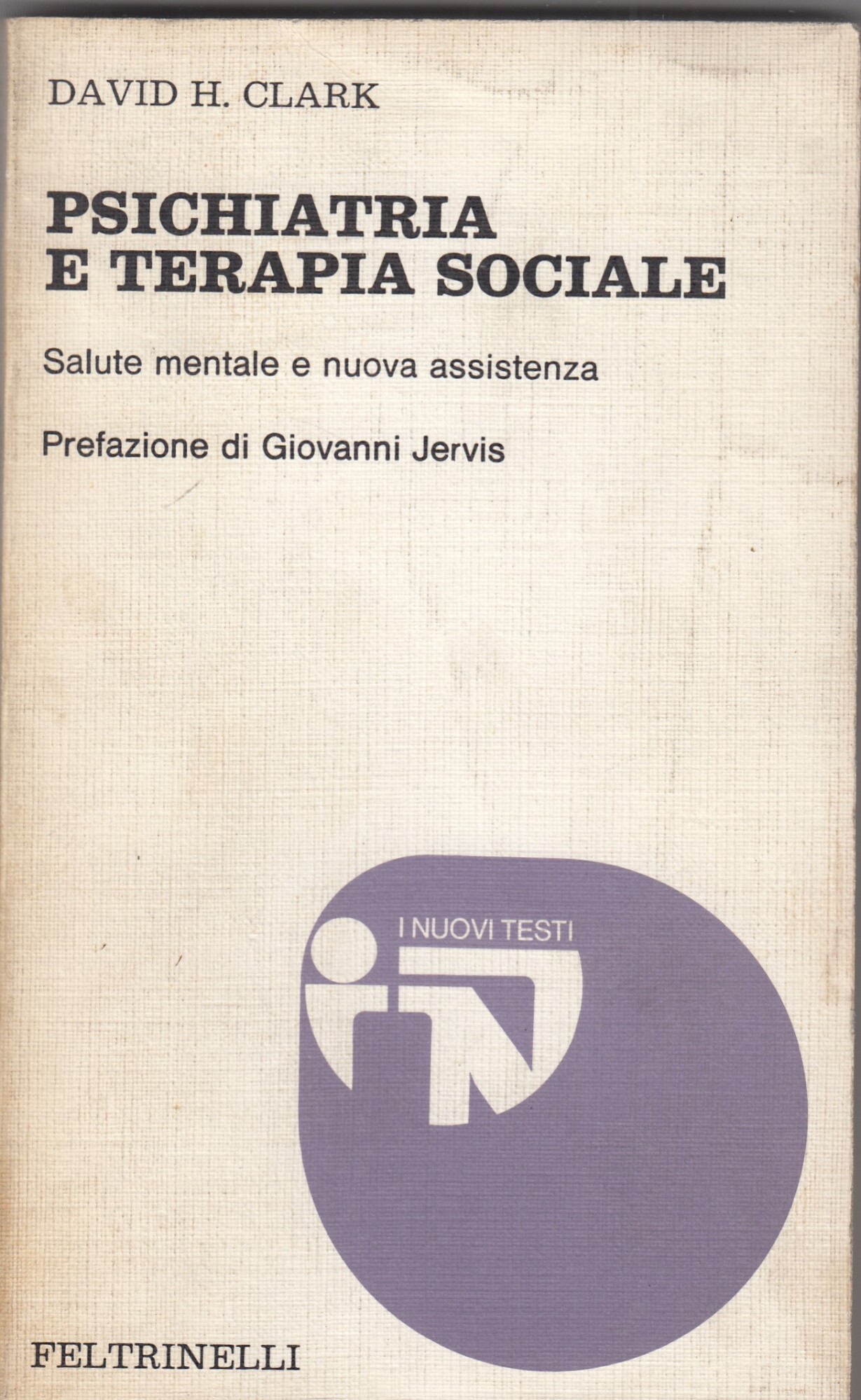 Psichiatria e terapia sociale. Salute mentale e nuova assistenza