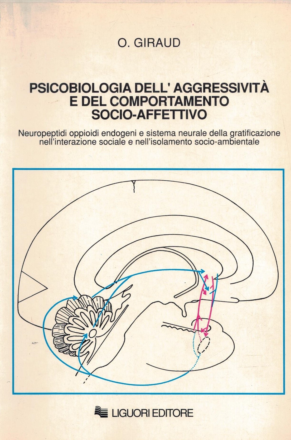 Psicobiologia dell'aggressività e del comportamento socio-affettivo. Neuropeptidi oppioidi endogeni e …