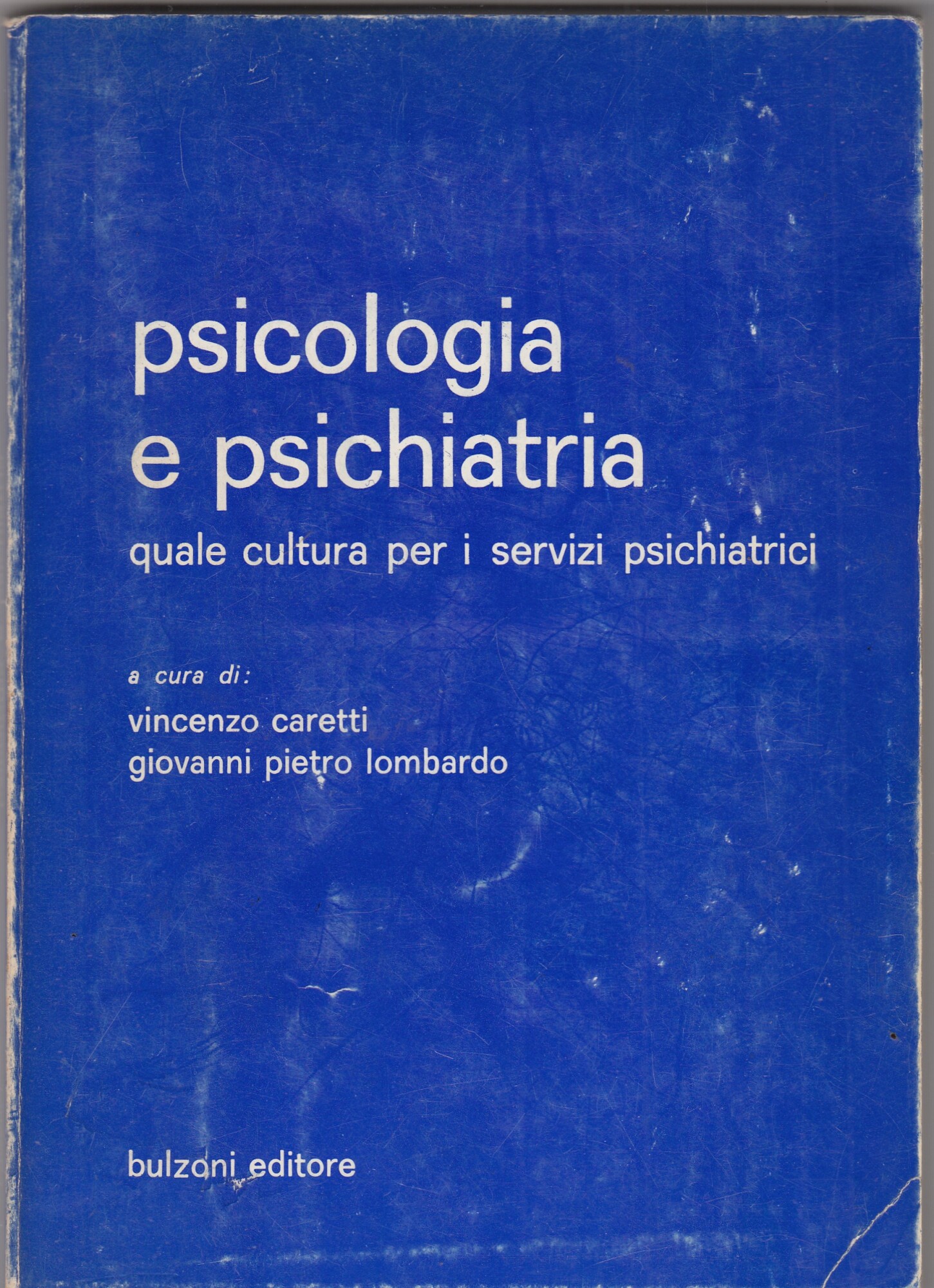 Psicologia e psichiatria quale cultura per i servizi psichiatrici.
