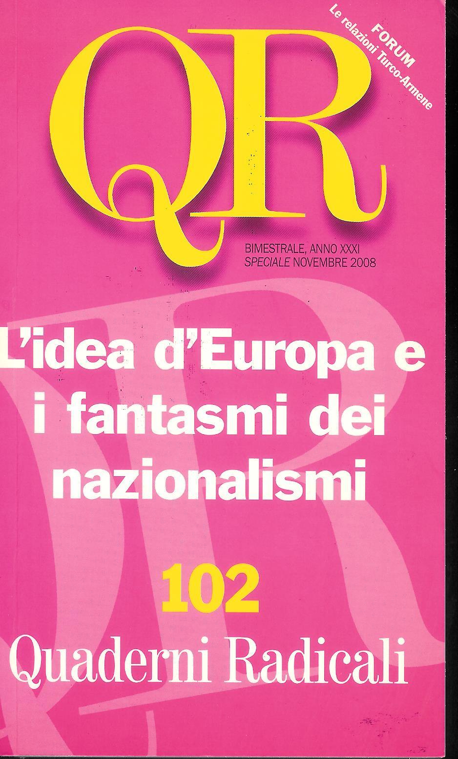 QR - Quaderni Radicali n. 102 Anno XXXI L'idea d'Europa …