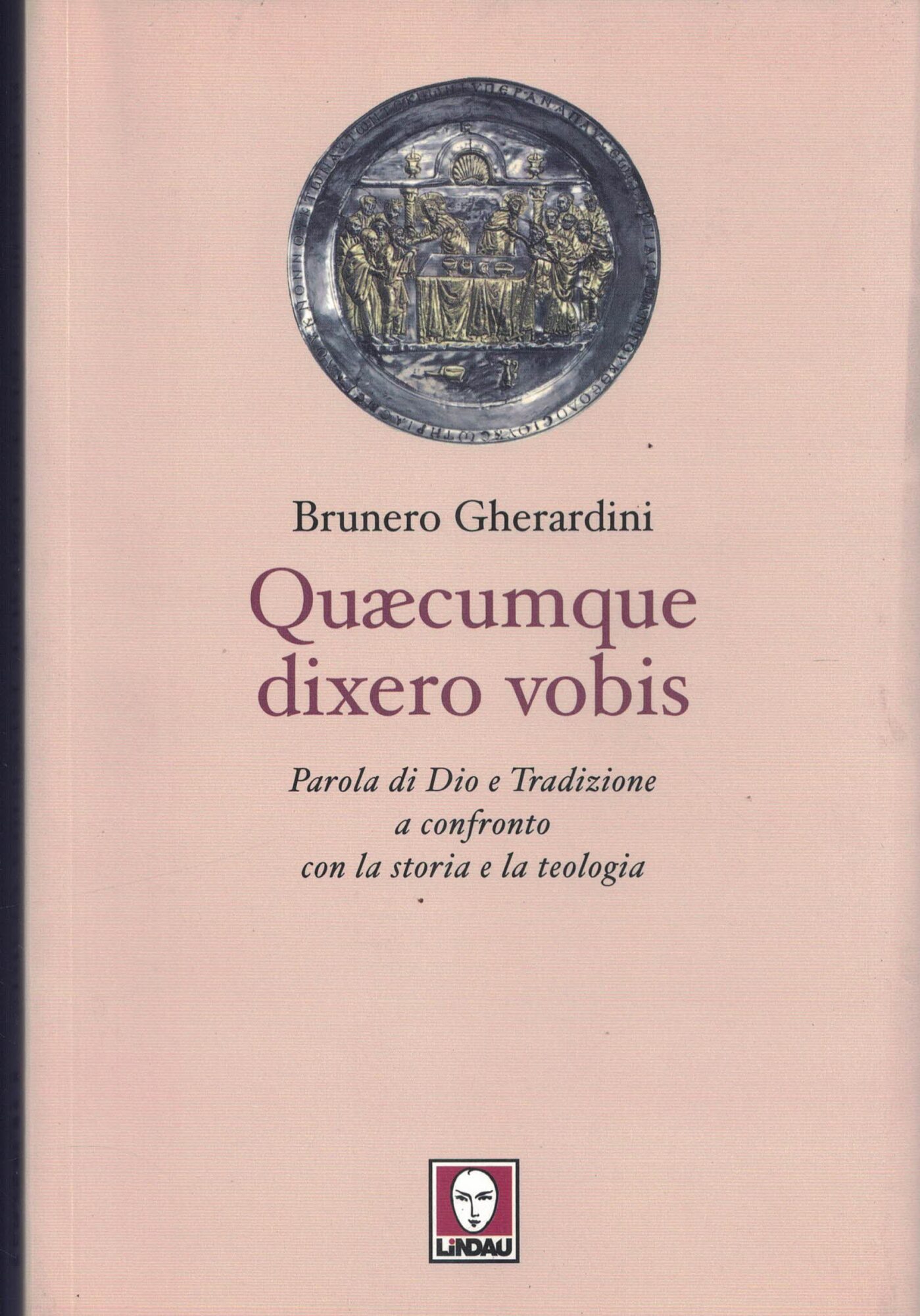 Quaecumque dixero vobis. Parola di Dio e Tradizione a confronto …