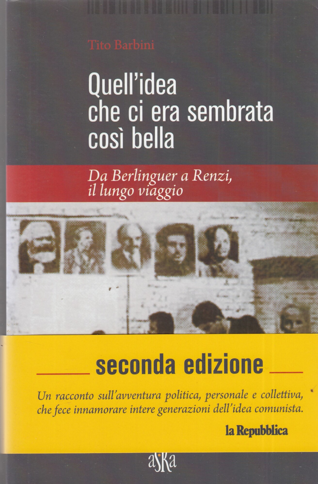 Quell'idea che ci era sembrata così bella. Da Berlinguer a …