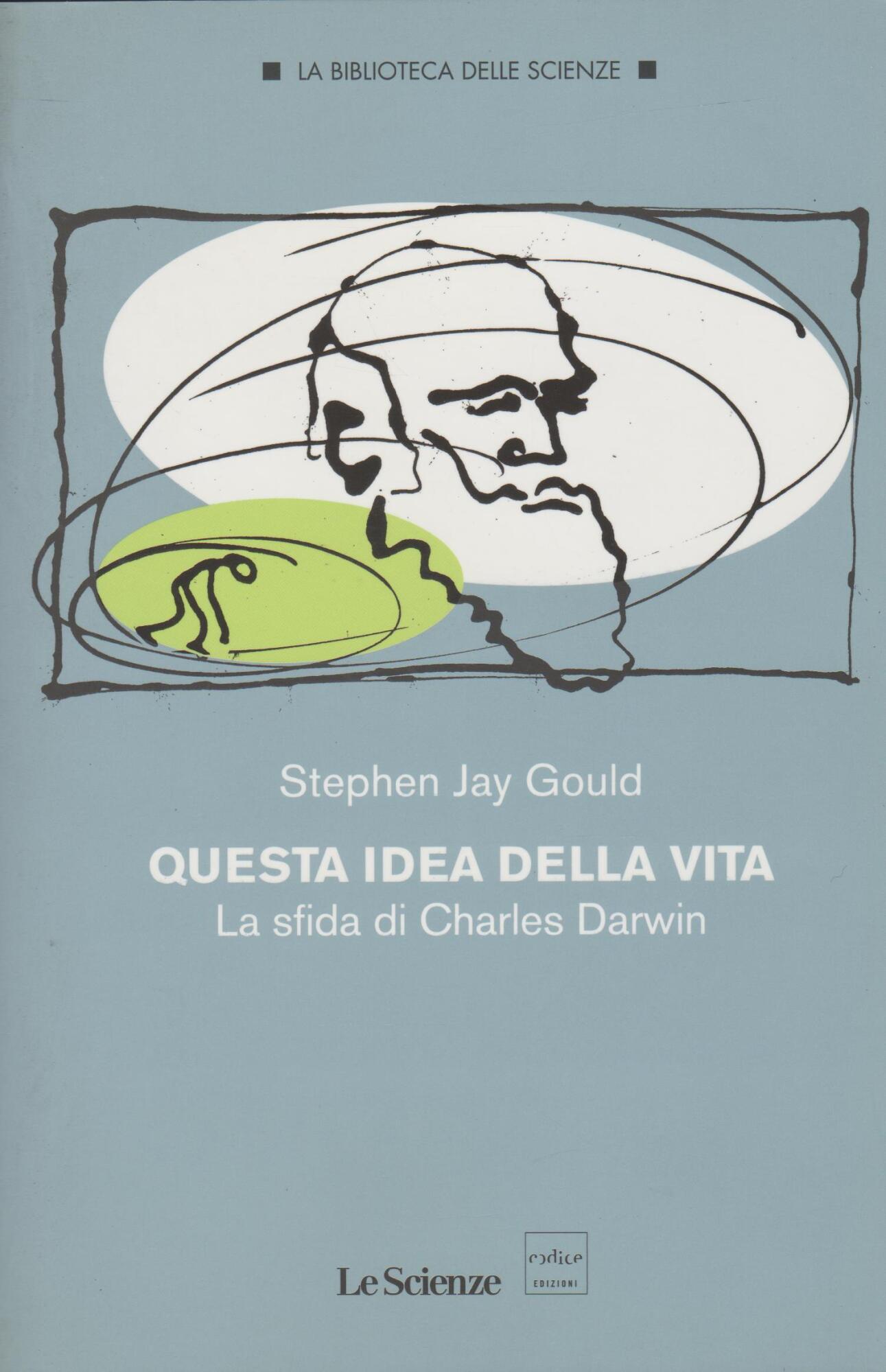 QUESTA IDEA DELLA VITA La sfida di Charles Darwin
