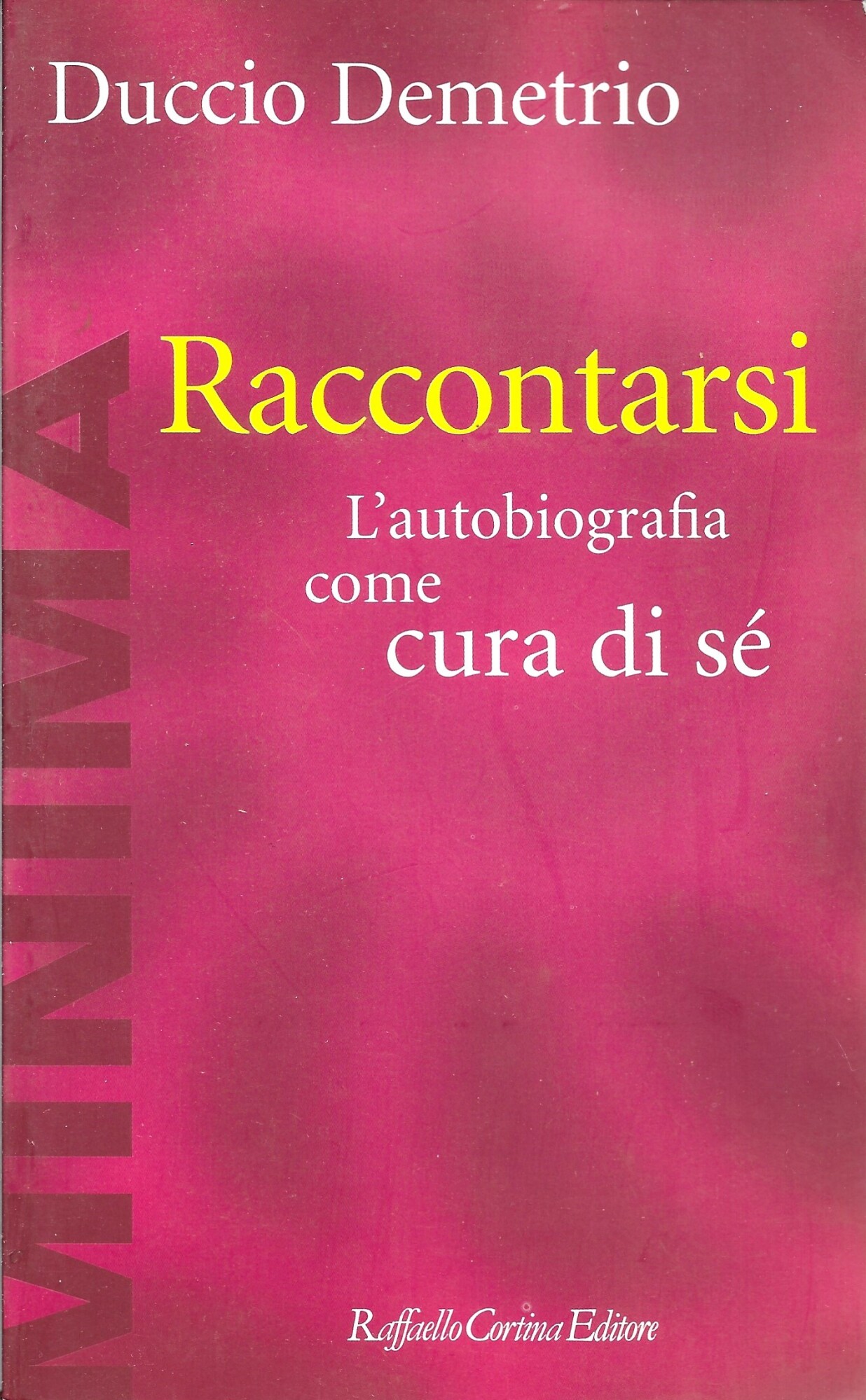 Raccontarsi. L'autobiografia come cura di sé
