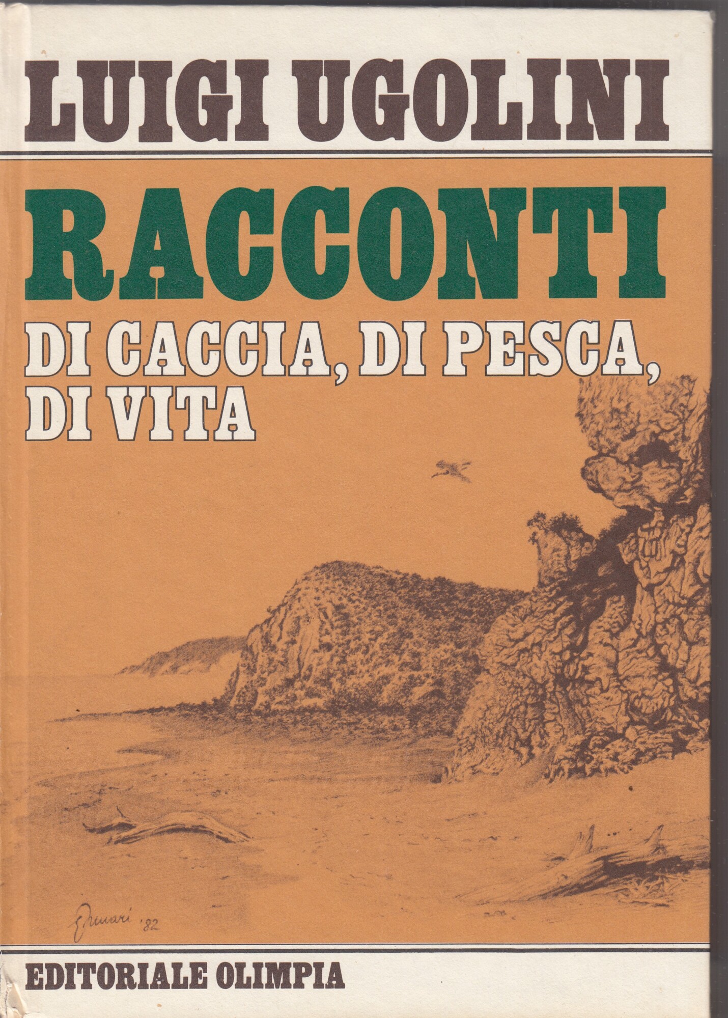 Racconti di caccia, di pesca, di vita.