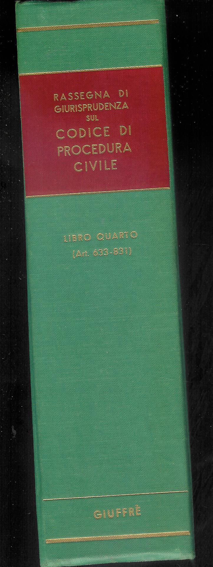 Rassegna di giurisprudenza sul codice di procedura civile Libro IV …