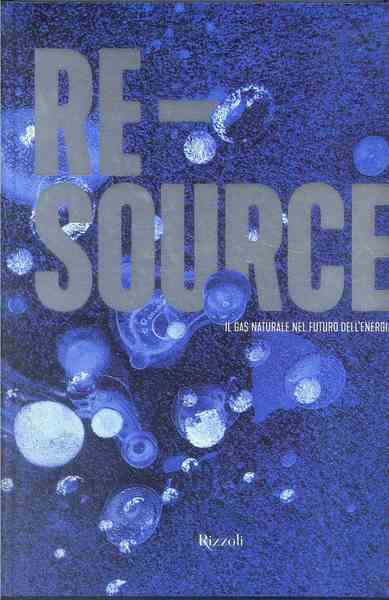 Re-source - il gas naturale nel futuro dell'energia