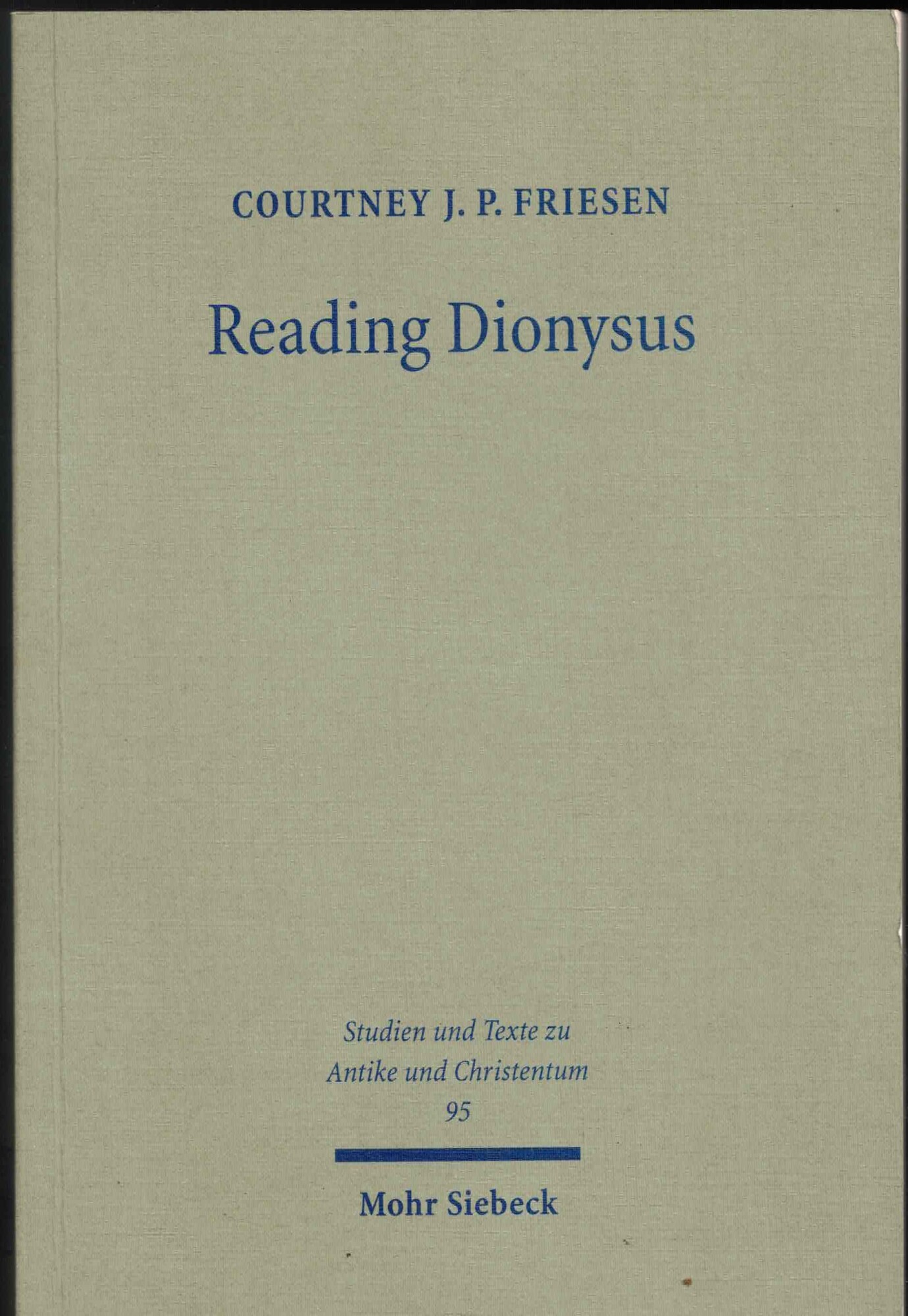 Reading Dionysus: Euripides' Bacchae and the Cultural Contestations of Greeks, …