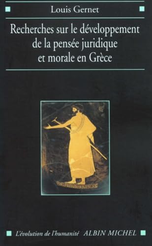Recherche sur le développement de la pensée juridique et morale …