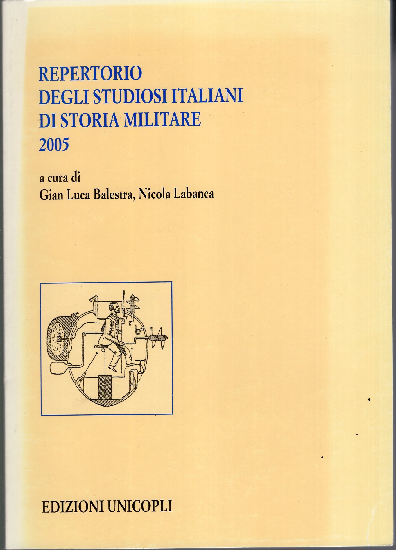 Repertorio degli studiosi italiani di storia militare 2005 (Vol. 1)
