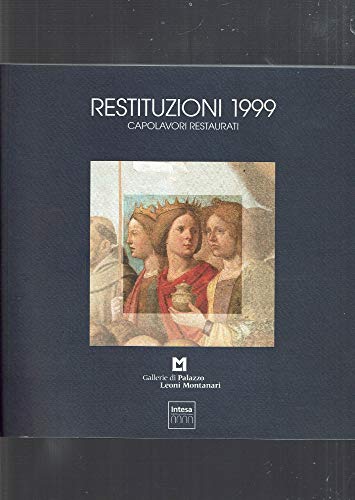 RESTITUZIONI 1999 capolavori restaurati