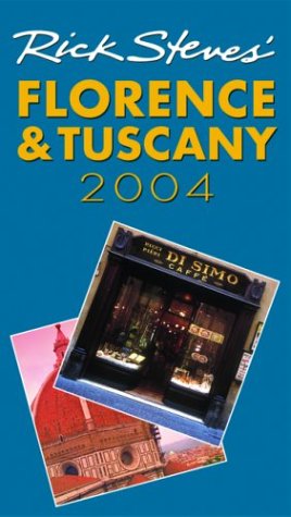 Rick Steves' Florence &amp; Tuscany 2004 [Lingua Inglese]