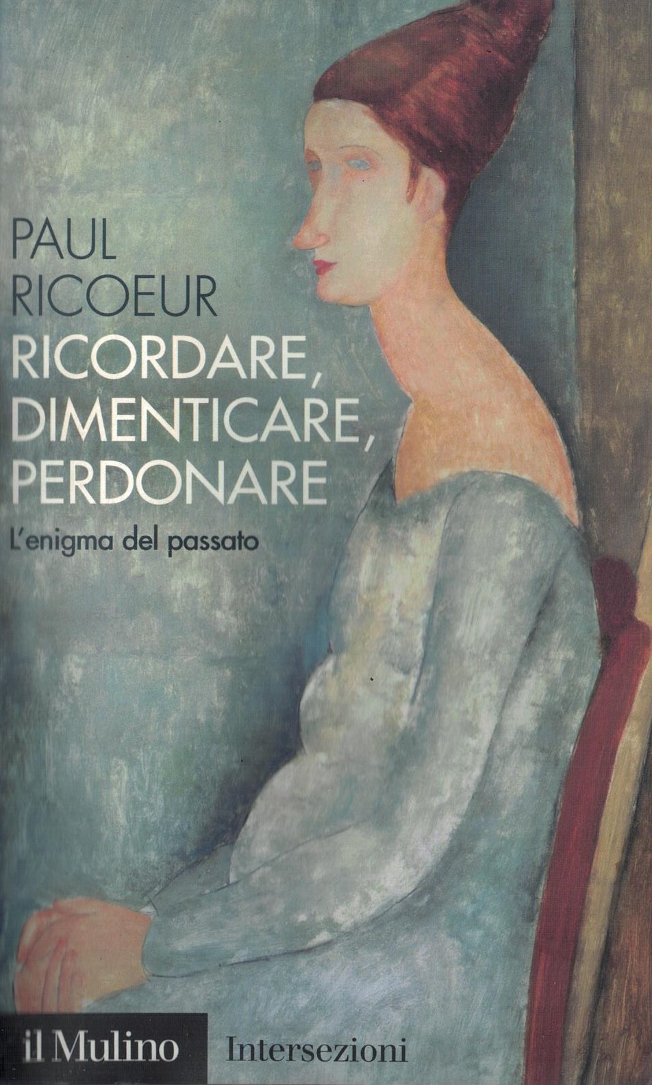Ricordare, dimenticare, perdonare. L'enigma del passato