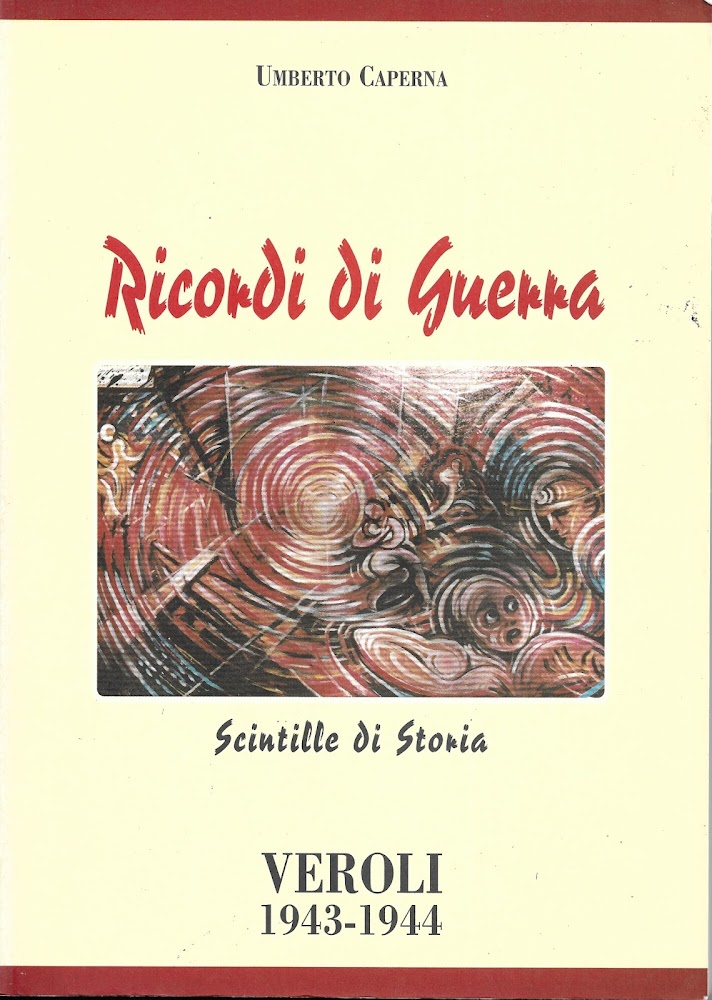 Ricordi di guerra. Scintille di storia. VEROLI 1943-1944