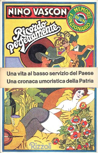 Ricordo perfettamente. Memorie di un funzionario